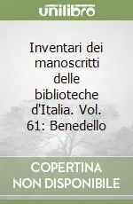 Professionale Inventari dei manoscritti delle biblioteche d‘Italia. Vol. 61 Benedello