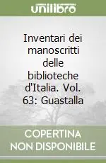 Compra Adesso Inventari dei manoscritti delle biblioteche d‘Italia. Vol. 63 Guastalla