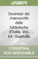 Inventari dei manoscritti delle biblioteche d‘Italia. Vol. 64 Guastalla Promozione