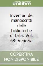 Inventari dei manoscritti delle biblioteche d‘Italia. Vol. 68 Venezia Affare
