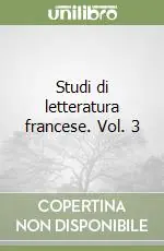 Quantità Limitata Studi di letteratura francese. Vol. 3