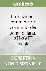 Professionale Produzione, commercio e consumo dei panni di lana. XII-XVIII secolo