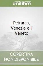 Petrarca, Venezia e il Veneto Ultimissimo Modello