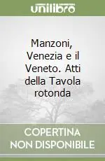 Manzoni, Venezia e il Veneto. Atti della Tavola rotonda Sconto