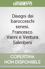 Più Venduto Disegni dei barocceschi senesi. Francesco Vanni e Ventura Salimbeni