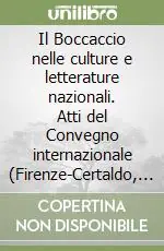 Il Boccaccio nelle culture e letterature nazionali. Atti del Convegno internazionale (Firenze-Certaldo, 22-25 maggio 1975) Non Perdere