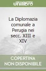 La Diplomazia comunale a Perugia nei secc. XIII e XIV Vendita Finale