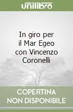 Prezzo Di Fabbrica In giro per il Mar Egeo con Vincenzo Coronelli