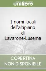 Ultime Pezzi I nomi locali dell‘altipiano di Lavarone-Luserna