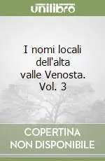 I nomi locali dell‘alta valle Venosta. Vol. 3 Bestseller