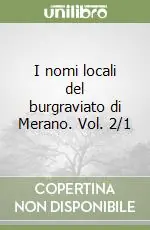 I nomi locali del burgraviato di Merano. Vol. 2/1 Compra Oggi Stesso