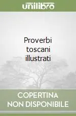 Offerta Proverbi toscani illustrati