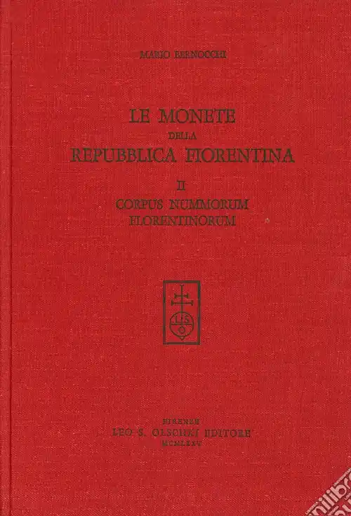 Le monete della Repubblica fiorentina. Vol. 2 Corpus nummorum florentinorum Direttamente Dal Produttore