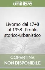 Sconto Livorno dal 1748 al 1958. Profilo storico-urbanistico