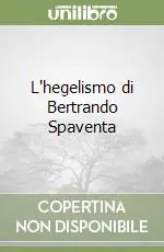L‘hegelismo di Bertrando Spaventa Prezzo Di Fabbrica