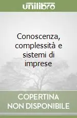 Conoscenza, complessità e sistemi di imprese Popolare