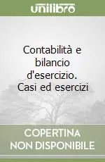 Ultima Occasione Contabilità e bilancio d‘esercizio. Casi ed esercizi