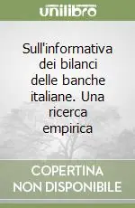Sull‘informativa dei bilanci delle banche italiane. Una ricerca empirica Offerta Del Giorno