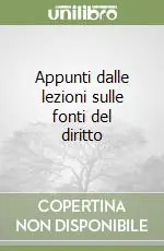 Bestseller Appunti dalle lezioni sulle fonti del diritto