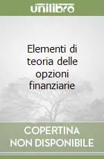Nuovo Arrivo Elementi di teoria delle opzioni finanziarie