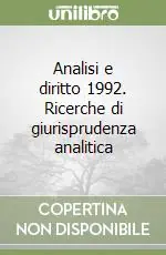 Analisi e diritto 1992. Ricerche di giurisprudenza analitica Super Prezzo