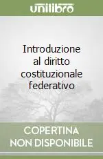 Esclusivo Introduzione al diritto costituzionale federativo