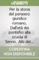 Professionale Per la storia del pensiero giuridico romano. Dall‘età dei pontefici alla scuola di Servio. Atti del Seminario (San Marino, 7-9 gennaio 1993)