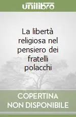 La libertà religiosa nel pensiero dei fratelli polacchi Compra Adesso