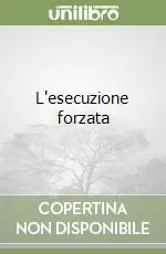 Offerta Del Giorno L‘esecuzione forzata