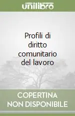 Profili di diritto comunitario del lavoro Compra Adesso