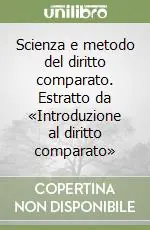 Scienza e metodo del diritto comparato. Estratto da «Introduzione al diritto comparato» Pagamento Sicuro