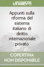 Subito Disponibile Appunti sulla riforma del sistema italiano di diritto internazionale privato