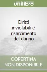 Diritti inviolabili e risarcimento del danno Offerta