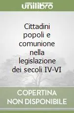 Cittadini popoli e comunione nella legislazione dei secoli IV-VI Consegna Rapida