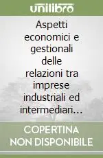 Aspetti economici e gestionali delle relazioni tra imprese industriali ed intermediari commerciali Vendita Finale