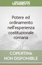 Reso Gratuito Potere ed ordinamento nell‘esperienza costituzionale romana