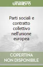 Professionale Parti sociali e contratto collettivo nell‘unione europea