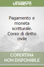 Scelto Dai Clienti Pagamento e moneta scritturale. Corso di diritto civile