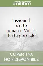 Subito Disponibile Lezioni di diritto romano. Vol. 1 Parte generale