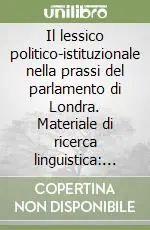 Di Tendenza Il lessico politico-istituzionale nella prassi del parlamento di Londra. Materiale di ricerca linguistica scienze politiche