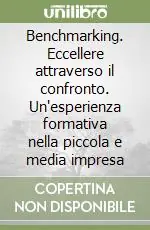 Offerta Speciale Benchmarking. Eccellere attraverso il confronto. Un‘esperienza formativa nella piccola e media impresa