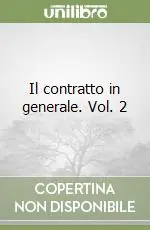 Il contratto in generale. Vol. 2 Ultimissimo Modello