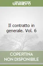 Il contratto in generale. Vol. 6 Solo Oggi