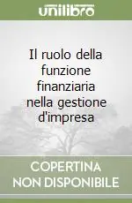 Pagamento Sicuro Il ruolo della funzione finanziaria nella gestione d‘impresa