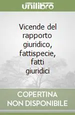 Vicende del rapporto giuridico, fattispecie, fatti giuridici Ultime Pezzi