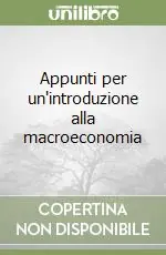 Appunti per un‘introduzione alla macroeconomia Promozione Esclusiva