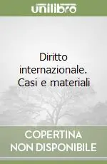 Acquista Ora Diritto internazionale. Casi e materiali