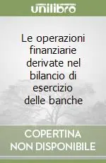 Ultimissimo Modello Le operazioni finanziarie derivate nel bilancio di esercizio delle banche
