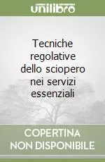 Spedito Oggi Tecniche regolative dello sciopero nei servizi essenziali