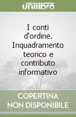 I conti d‘ordine. Inquadramento teorico e contributo informativo Subito Disponibile